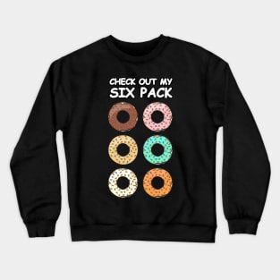 Check Out My Six Pack - Donuts Crewneck Sweatshirt